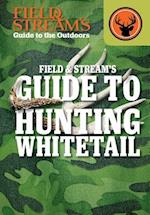Field & Stream's Guide to Hunting Whitetail