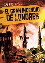 El Gran Incendio de Londres (the Great Fire of London)