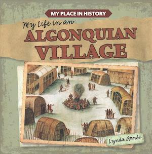 My Life in an Algonquian Village