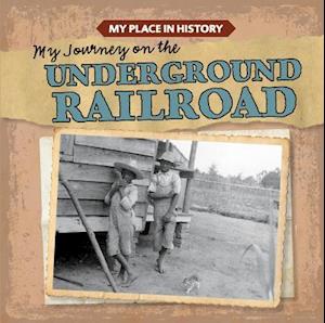 My Journey on the Underground Railroad