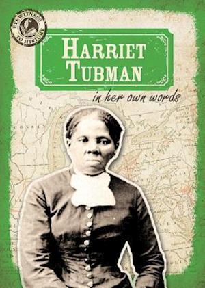 Harriet Tubman in Her Own Words