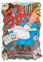 Down the Rabbit Hole and Other Silly Stories