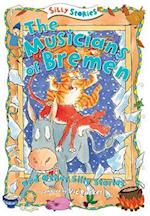 The Musicians of Bremen and Other Silly Stories