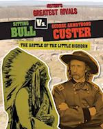 Sitting Bull vs. George Armstrong Custer