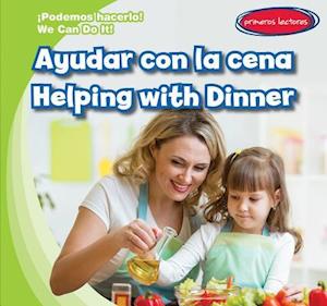 Ayudar Con La Cena / Helping with Dinner