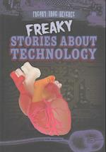 Freaky Stories about Technology