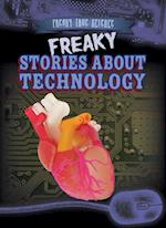 Freaky Stories About Technology