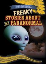 Freaky Stories About the Paranormal