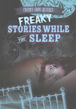Freaky Stories While You Sleep
