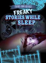 Freaky Stories While You Sleep