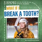 What If I Break a Tooth?