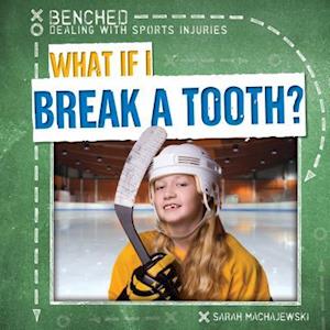 What If I Break a Tooth?