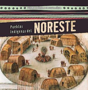 Pueblos Indigenas del Noreste (Native Peoples of the Northeast)