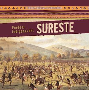 Pueblos Indígenas del Sureste (Native Peoples of the Southeast)