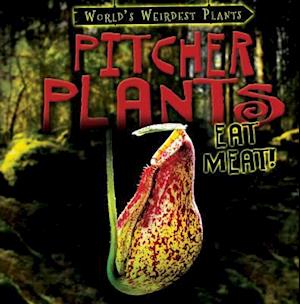 Pitcher Plants Eat Meat!