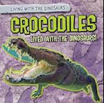 Crocodiles Lived with the Dinosaurs!