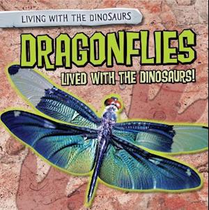 Dragonflies Lived with the Dinosaurs!