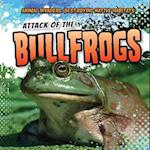 Attack of the Bullfrogs