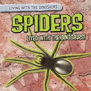 Spiders Lived with the Dinosaurs!