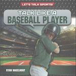 Talk Like a Baseball Player