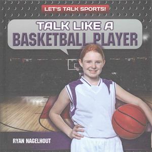 Talk Like a Basketball Player