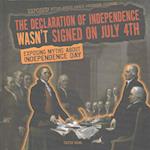 The Declaration of Independence Wasn't Signed on July 4th