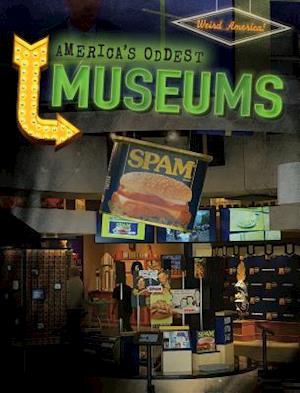 America's Oddest Museums