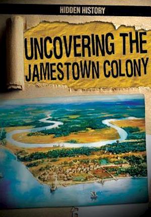 Uncovering the Jamestown Colony