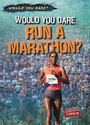 Would You Dare Run a Marathon?