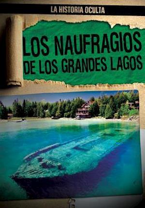 Los Naufragios de Los Grandes Lagos (Great Lakes Shipwrecks)