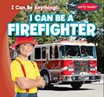 I Can Be a Firefighter