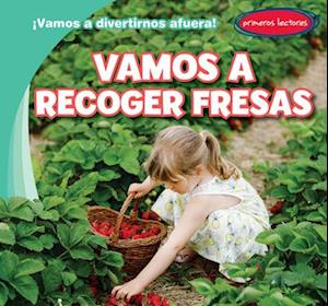 Vamos a Recoger Fresas (Let's Go Strawberry Picking)