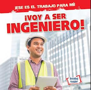 ¡Voy a Ser Ingeniero! (I'm Going to Be an Engineer!)