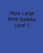 More Large Print Sudoku Level 1