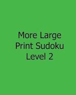 More Large Print Sudoku Level 2