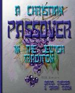 A Christian Passover in the Jewish Tradition