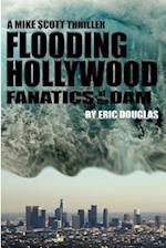 Flooding Hollywood: Fanatics at the Dam 