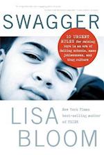 Swagger: 10 Urgent Rules for Raising Boys in an Era of Failing Schools, Mass Joblessness, and Thug Culture 