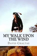 My Walk Upon the Wind