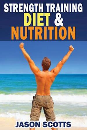Strength Training Diet & Nutrition