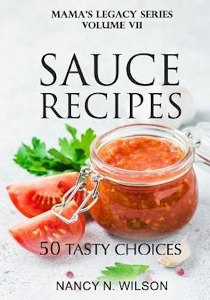 Sauce Recipes: 50 Tasty Choices