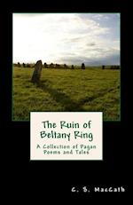 The Ruin of Beltany Ring: A Collection of Pagan Poems and Tales 