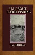 All about Trout Fishing