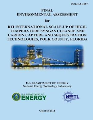 Final Environmental Assessment for Rti International Scale-Up of High-Temperature Syngas Cleanup and Carbon Capture and Sequestration Technologies, Po