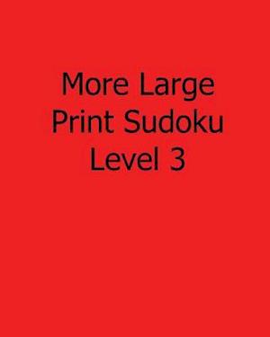 More Large Print Sudoku Level 3
