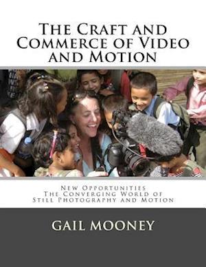 The Craft and Commerce of Video and Motion