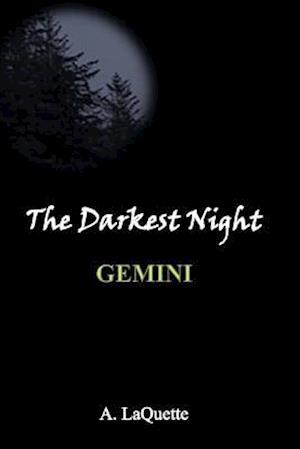 The Darkest Night - "Gemini"