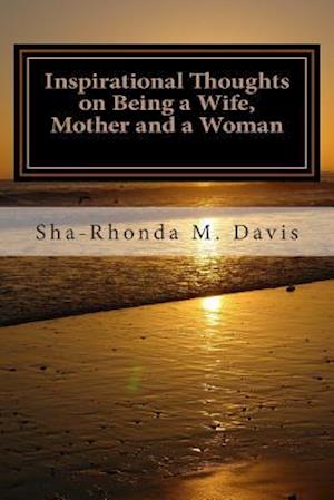 Inspirational Thoughts on Being a Wife, Mother and a Woman