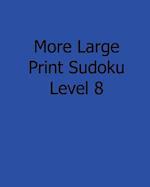 More Large Print Sudoku Level 8