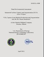 Final Environmental Assessment - Industrial Carbon Capture and Sequestration (Iccs) Area 1 Project - Co2 Capture from Biofuels Production and Sequestr